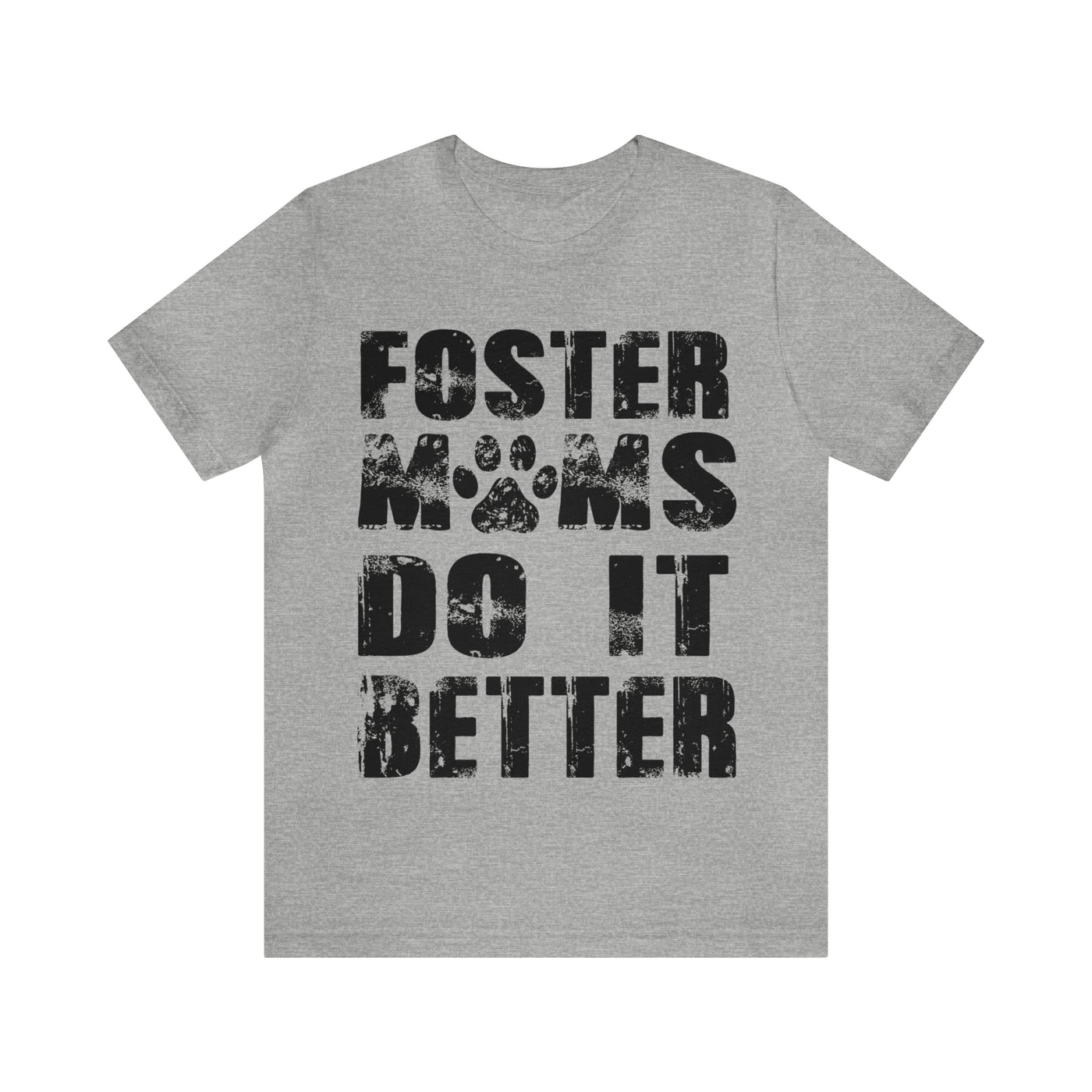 Foster Moms Do It Better T-Shirt (Assorted Colors)