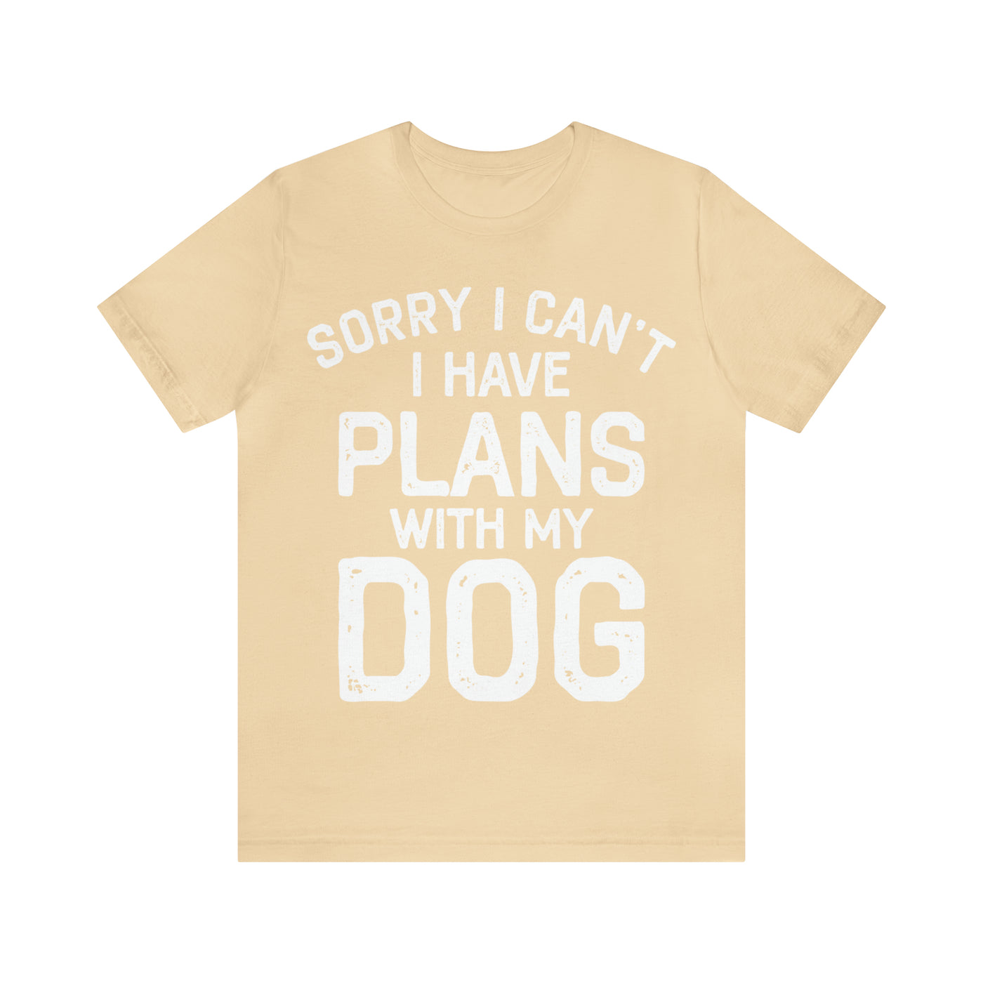 Sorry I Cant Have Dogs T-Shirt (Assorted Colors)