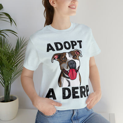 Adopt a Derp T-Shirt (Assorted Colors)