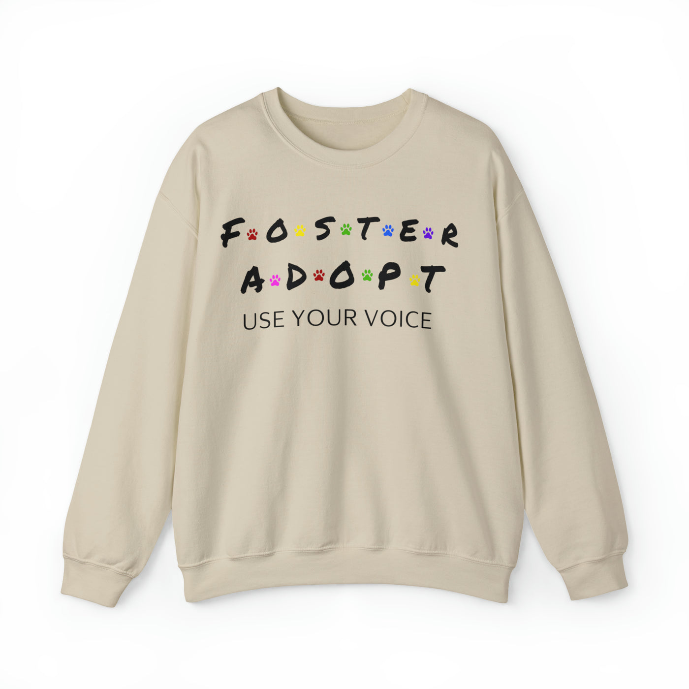 Foster, Adopt, Use Your Voice Sweatshirt (assorted colors)