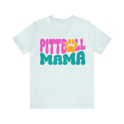 Pitbull Mama T-Shirt (Assorted Colors)