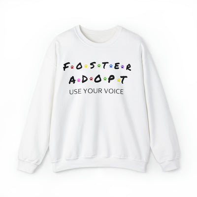 Foster, Adopt, Use Your Voice Sweatshirt (assorted colors)