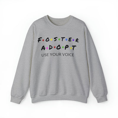 Foster, Adopt, Use Your Voice Sweatshirt (assorted colors)