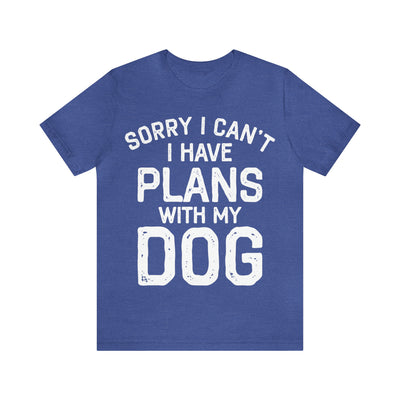 Sorry I Cant Have Dogs T-Shirt (Assorted Colors)