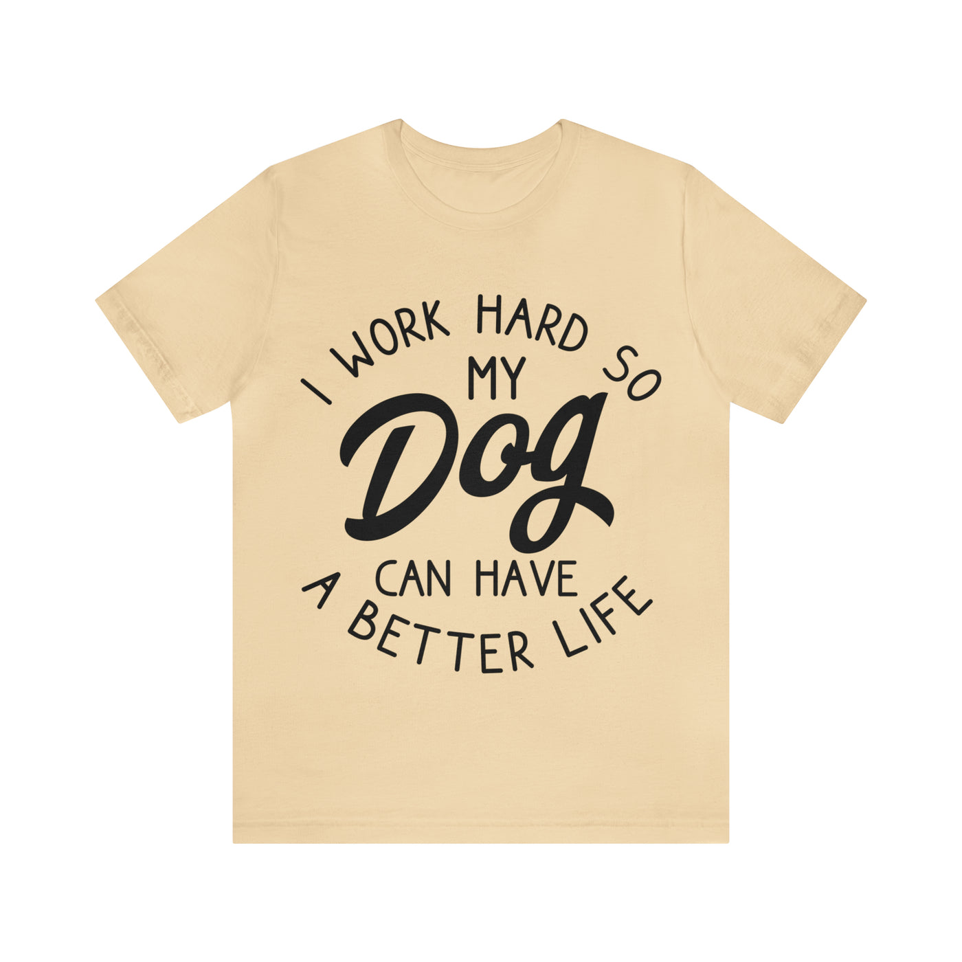 I Work Hard T-Shirt (Assorted Colors)