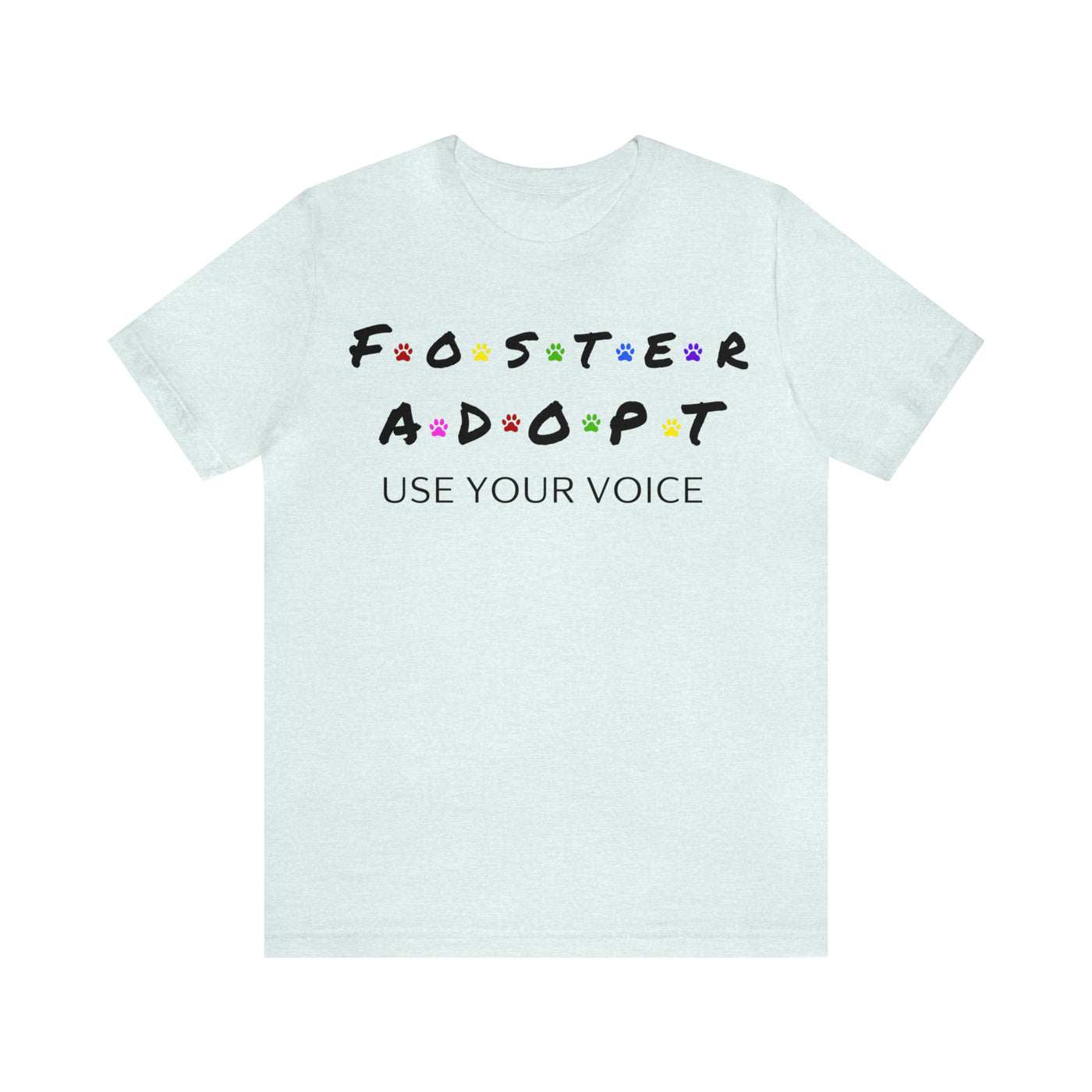 Foster Adopt T-Shirt (Assorted Colors)