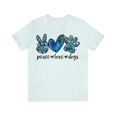 Peace Love And Dogs T-Shirt (Assorted Colors)