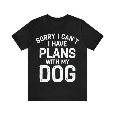 Sorry I Cant Have Dogs T-Shirt (Assorted Colors)