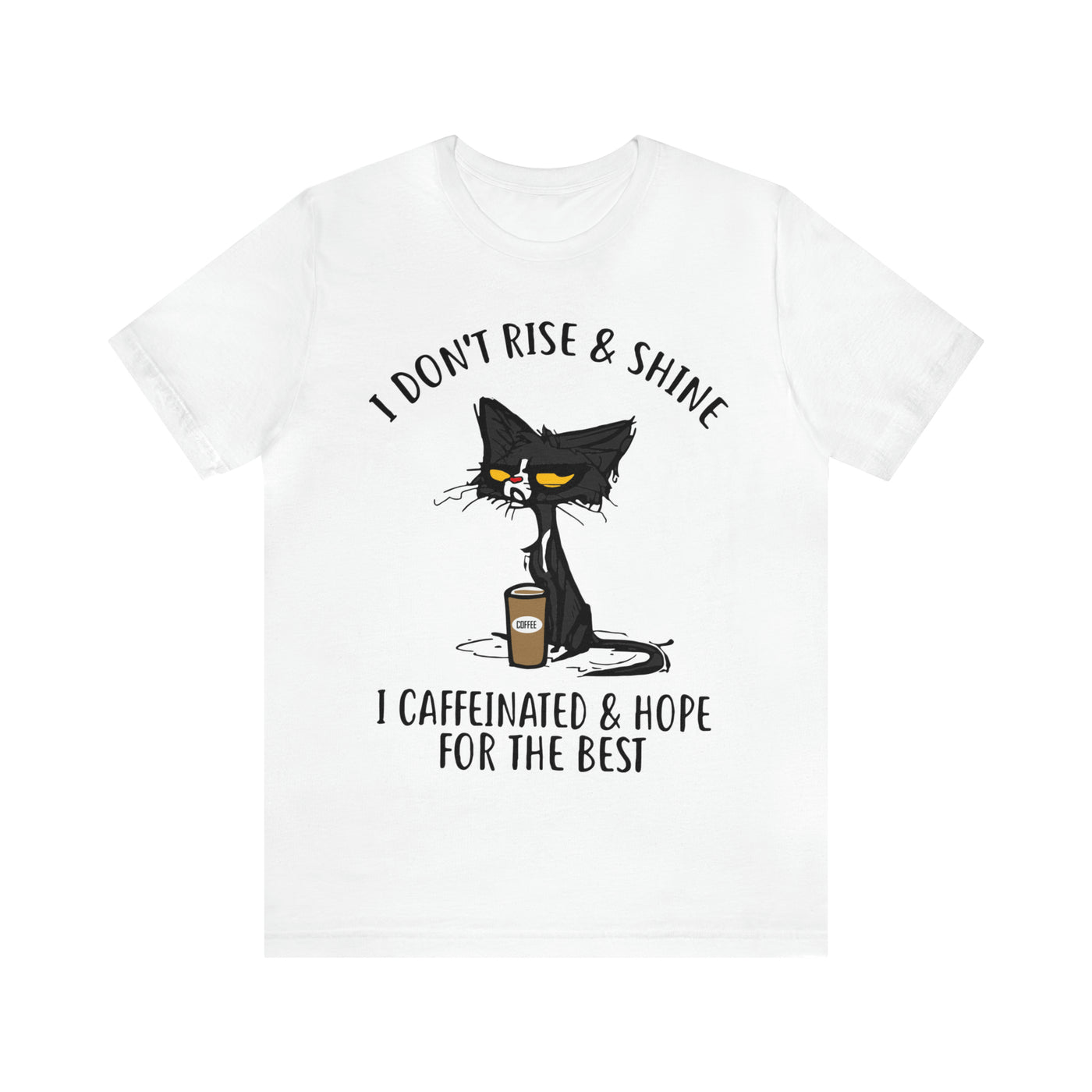 I Don't Rise & Shine T-Shirt (Assorted Colors)