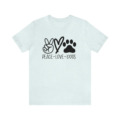 Peace Love And Dogs (Style 2) T-Shirt (Assorted Colors)