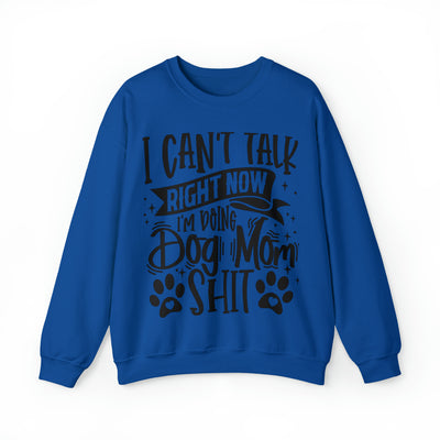 I Can't Talk Right Now Sweatshirt (assorted colors)