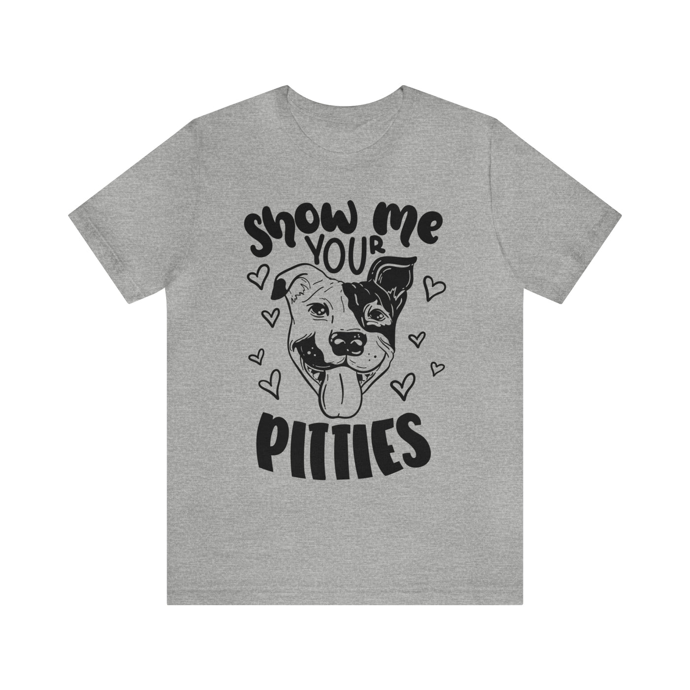 Show Your Pitties  (Black Design) T-Shirt (Assorted Colors)