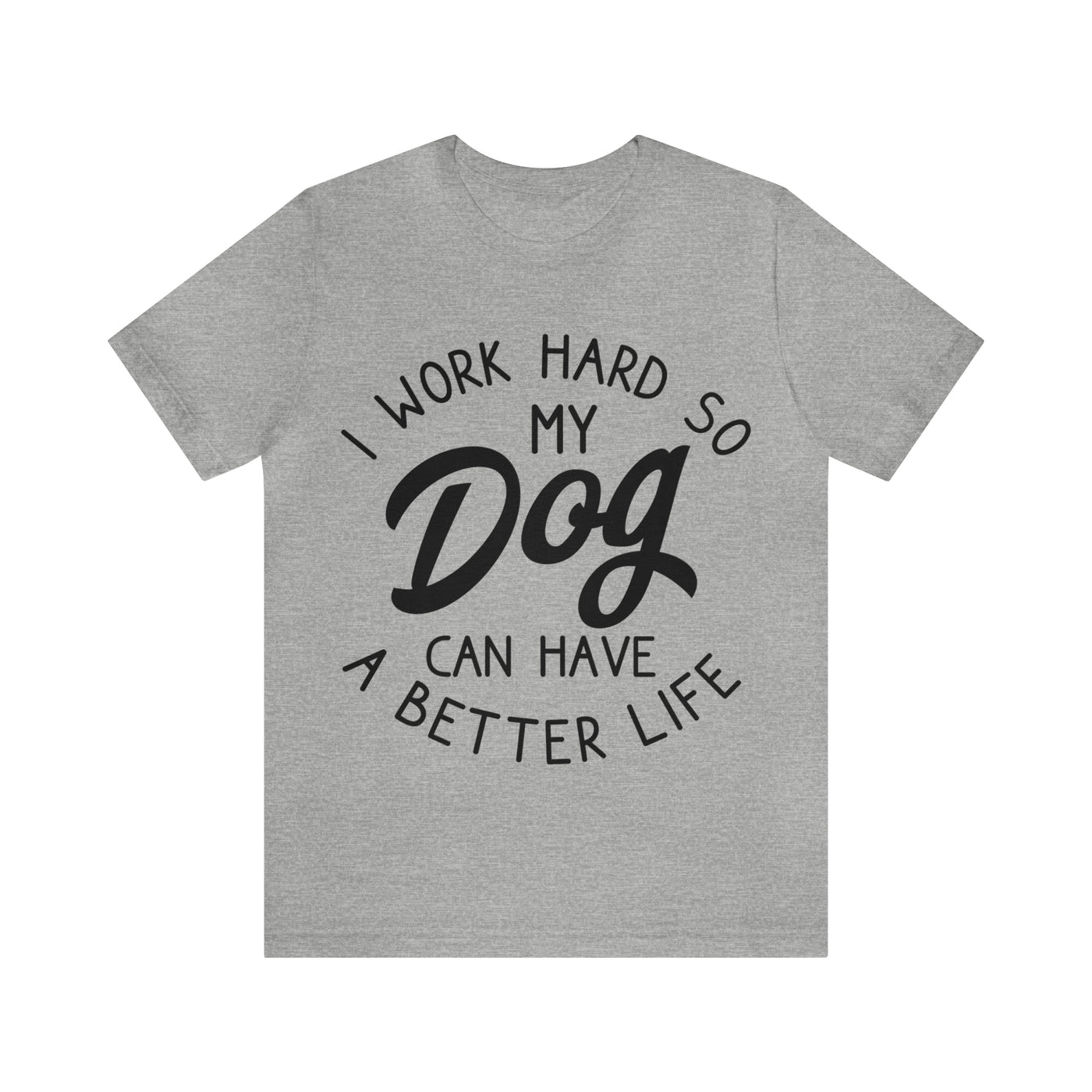 I Work Hard T-Shirt (Assorted Colors)