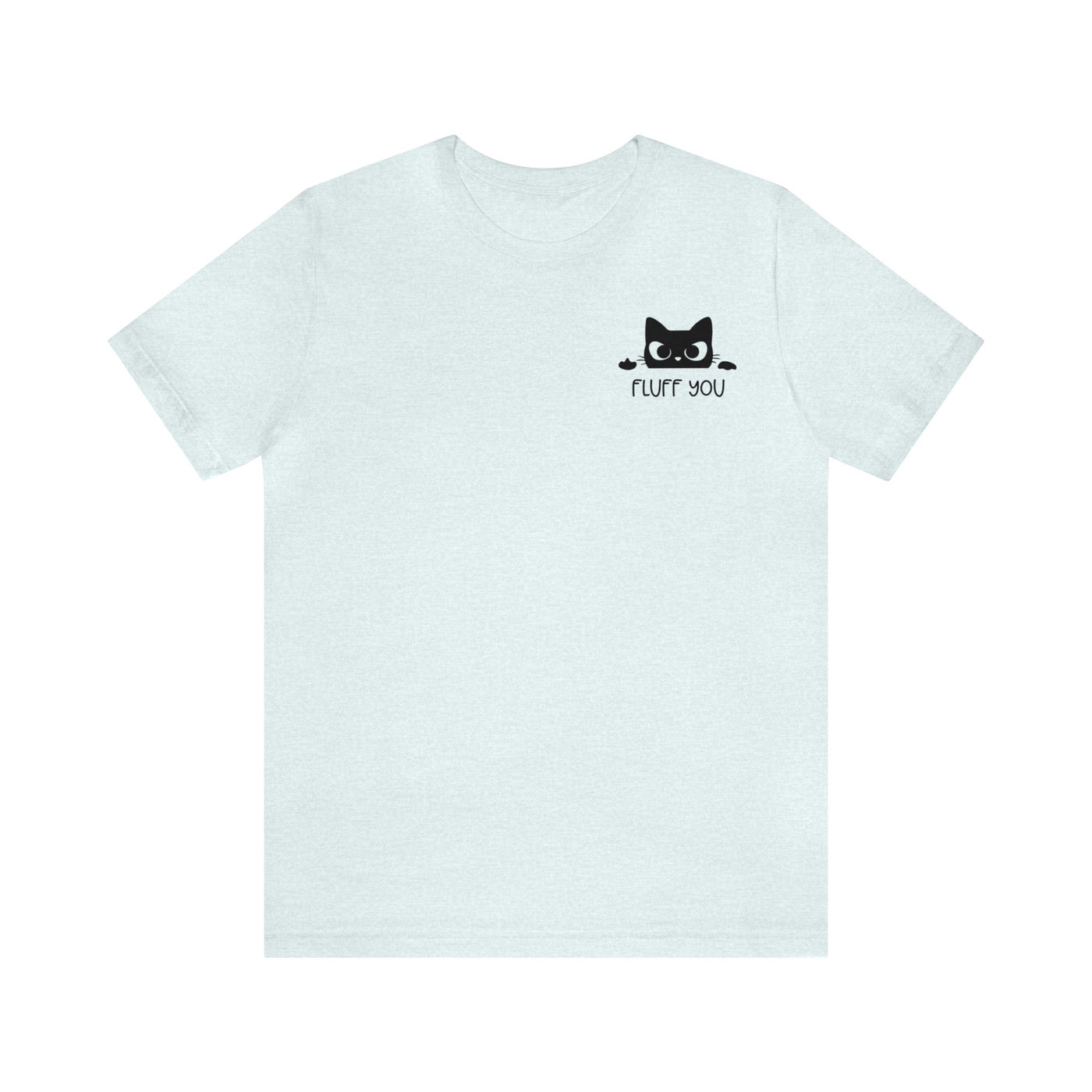 Fluff You T-Shirt (Pocket T-Shirt)