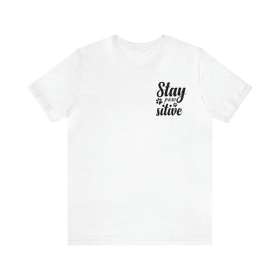 Stay Pawsitive T-Shirt (Assorted Colors)