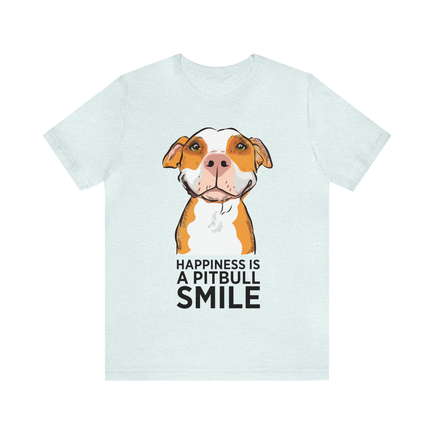 Happiness Is A Pitbull Smile T-Shirt (Assorted Colors)