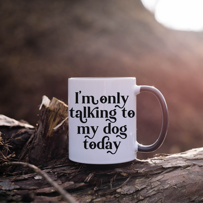 I'm Only Talking To My Dog Today Mug