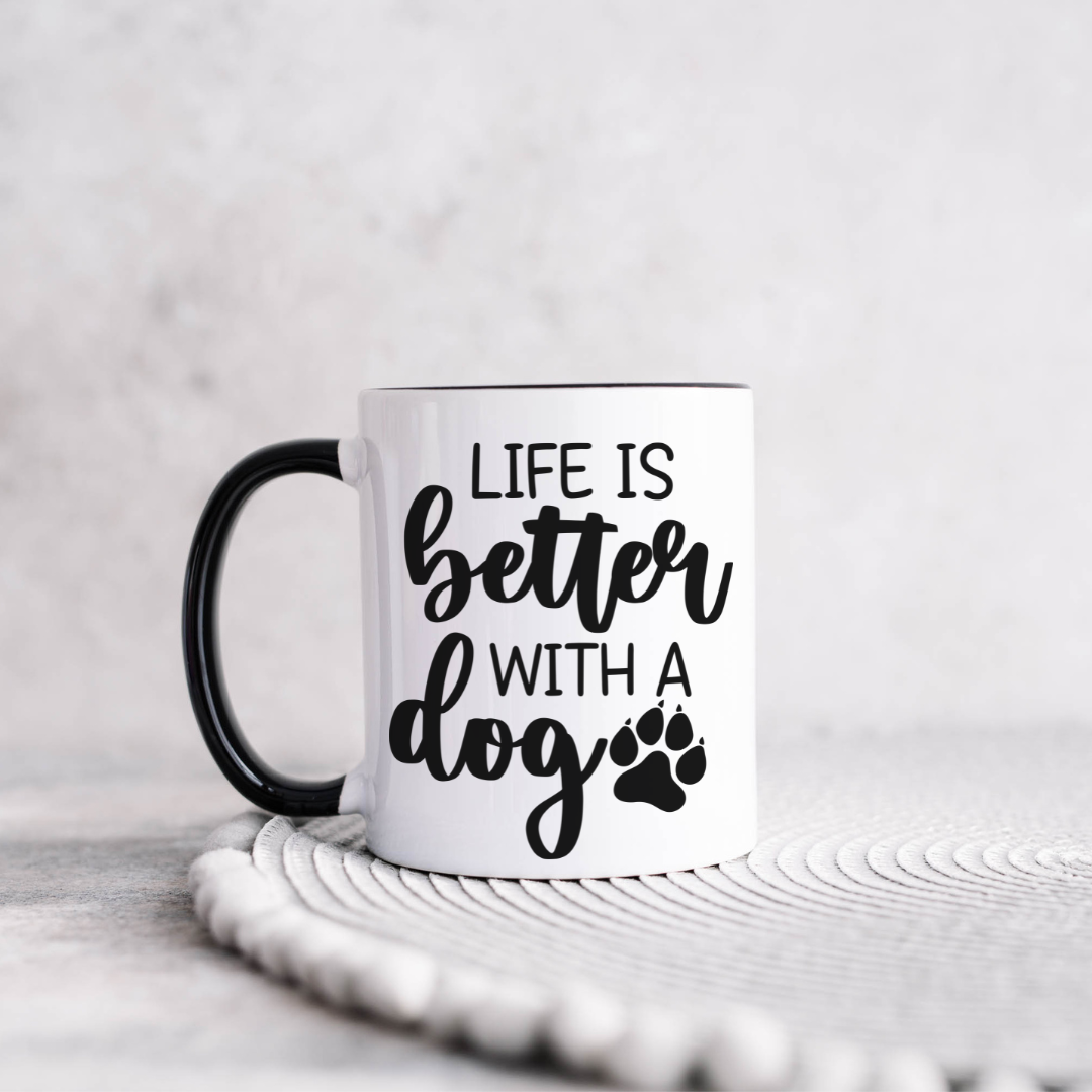 Life Is Better With A Dog Mug